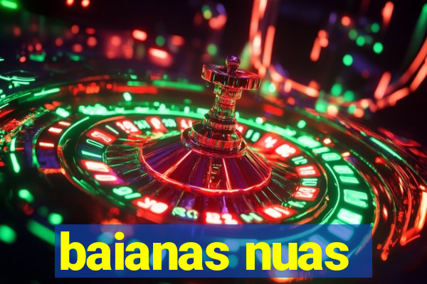 baianas nuas